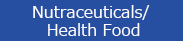Nutraceuticals/Health Food
